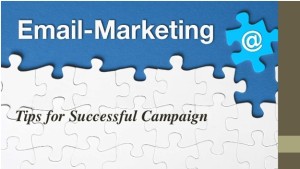 Tips for a successful email marketing campaign